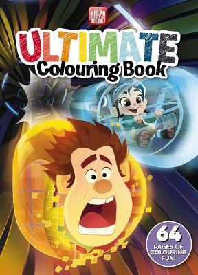 Ralph Breaks the Internet: Ultimate Colouring Book (Disney) book