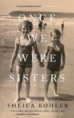 Once We Were Sisters by Sheila Kohler