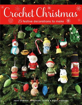 Crochet Christmas: 25 Festive Decorations to Make book