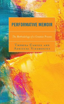Performative Memoir: The Methodology of a Creative Process book