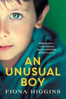 An Unusual Boy: The unforgettable, heart-stopping book club read from USA Today Bestseller Fiona Higgins by Fiona Higgins