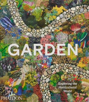 Garden: Exploring the Horticultural World book