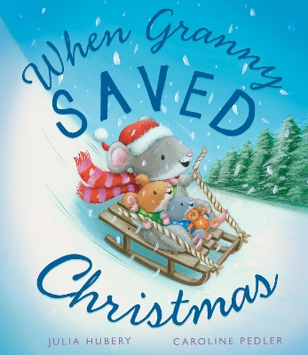 When Granny Saved Christmas by Julia Hubery