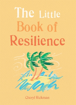 The Little Book of Resilience: Embracing life's challenges in simple steps book