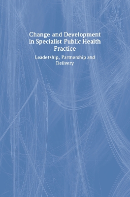 Change and Development in Specialist Public Health Practice book