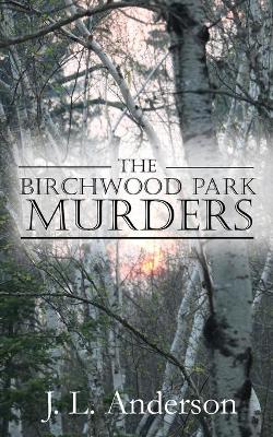 The Birchwood Park Murders book