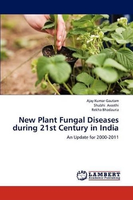 New Plant Fungal Diseases during 21st Century in India book