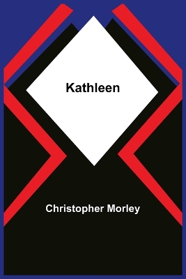 Kathleen by Christopher Morley