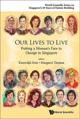 Our Lives To Live: Putting A Woman's Face To Change In Singapore book