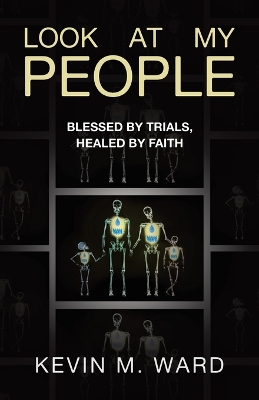 Look At My People: Blessed by trials, healed by faith book