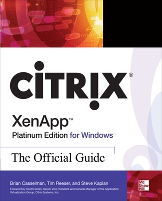 Citrix XenApp Platinum Edition for Windows: The Official Guide book