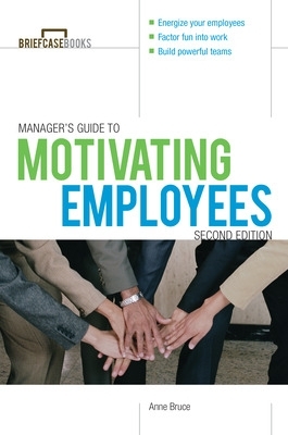 Manager's Guide to Motivating Employees book