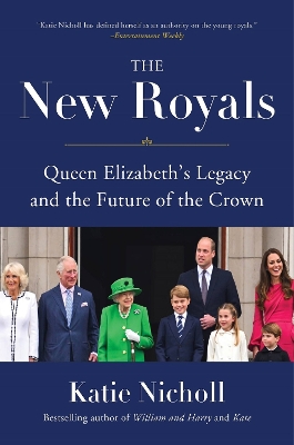 The New Royals: Queen Elizabeth's Legacy and the Future of the Crown book