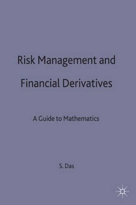 Risk Management and Financial Derivatives by Satyajit Das