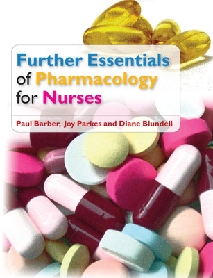 Further Essentials of Pharmacology for Nurses by Paul Barber