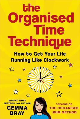 The Organised Time Technique: How to Get Your Life Running Like Clockwork book