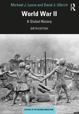 World War II: A Global History by Michael J. Lyons