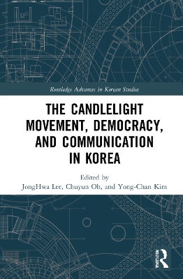 The Candlelight Movement, Democracy, and Communication in Korea book