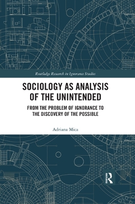 Sociology as Analysis of the Unintended: From the Problem of Ignorance to the Discovery of the Possible book