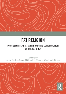 Fat Religion: Protestant Christianity and the Construction of the Fat Body book