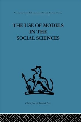 The Use of Models in the Social Sciences by Lyndhurst Collins