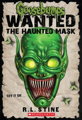 Goosebumps Wanted: Haunted Mask by R,L Stine