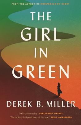 The Girl in Green by Derek B. Miller
