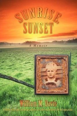 Sunrise, Sunset: A Memoir by William M Davis