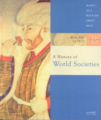 A History of World Societies: v. B: Student Text, From 1100 t0 1815 book