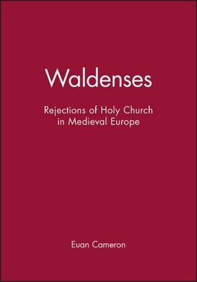 Waldenses: Rejections of Holy Church in Medieval Europe book