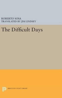 The Difficult Days by Roberto Sosa