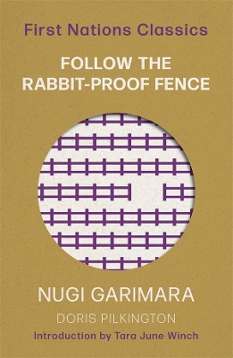 Follow the Rabbit-Proof Fence: First Nations Classics by Doris (Nugi Garimara) Pilkington