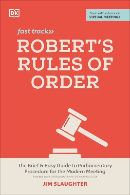 Robert's Rules of Order Fast Track: The Brief and Easy Guide to Parliamentary Procedure for the Modern Meeting book