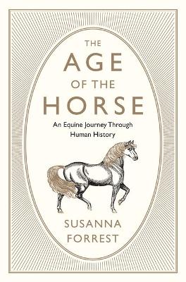 The Age of the Horse by Susanna Forrest