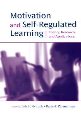 Motivation and Self-Regulated Learning by Dale H. Schunk