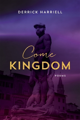 Come Kingdom: Poems book