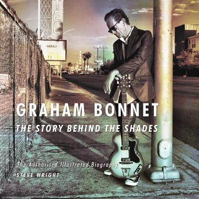 Graham Bonnet: The Story Behind the Shades book