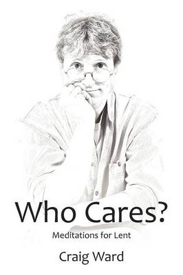 WHO CARES? Meditations for Lent book