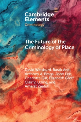 The Future of the Criminology of Place: New Directions for Research and Practice book