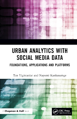 Urban Analytics with Social Media Data: Foundations, Applications and Platforms by Tan Yigitcanlar