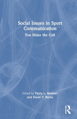 Social Issues in Sport Communication: You Make the Call book