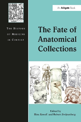 The Fate of Anatomical Collections book