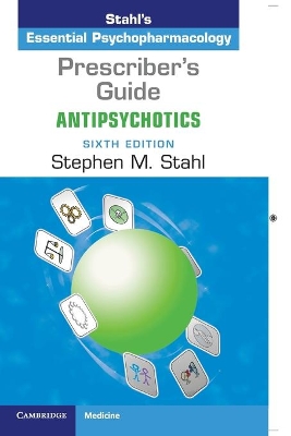 Prescriber's Guide: Antipsychotics: Stahl's Essential Psychopharmacology book