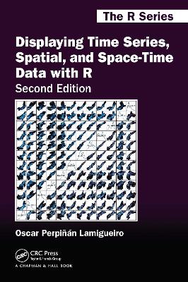 Displaying Time Series, Spatial, and Space-Time Data with R, 2ed by Oscar Perpinan Lamigueiro
