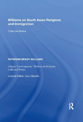 Williams on South Asian Religions and Immigration: Collected Works book