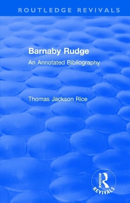 Routledge Revivals: Barnaby Rudge (1987 ): An Annoted Bibliography book