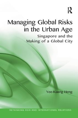 Managing Global Risks in the Urban Age by Yee-Kuang Heng