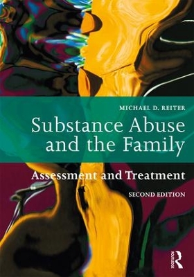 Substance Abuse and the Family: Assessment and Treatment book