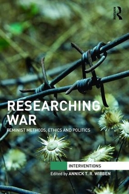 Researching War by Annick T. R. Wibben