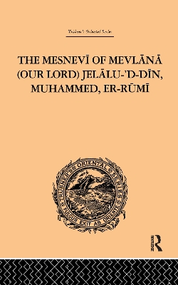 The Mesnevi of Mevlana (Our Lord) Jelalu-'D-Din, Muhammed, Er-Rumi book